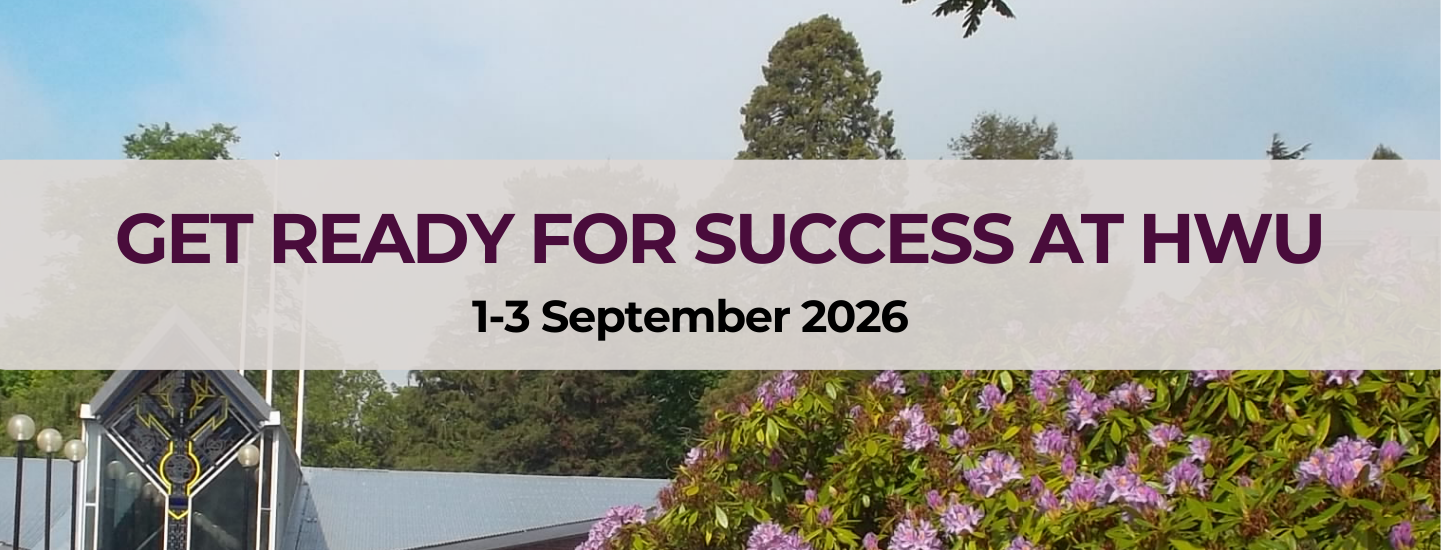 Decorative banner with the following text: 'Get Ready for Success at HWU: 1-3 September 2026'.